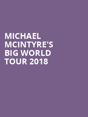 Michael McIntyre's Big World Tour 2018 at O2 Arena